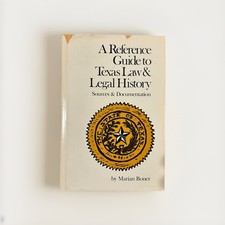 A Reference Guide to Texas Law and Legal History: Sources and Documentation