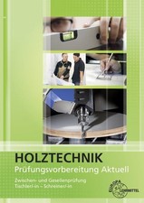 Prüfungsvorbereitung aktuell - Holztechnik Z...