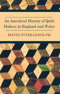 Mavis Fitzrando An Anecdotal History of Quilt Makers in England an (Taschenbuch)