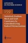 Statistical, Gradient, Block and Graft Copolymers by Controlled/Living Radical Polymerizations by Kelly A. Davis, Krzysztof Matyjaszewski (Paperback, 2012)