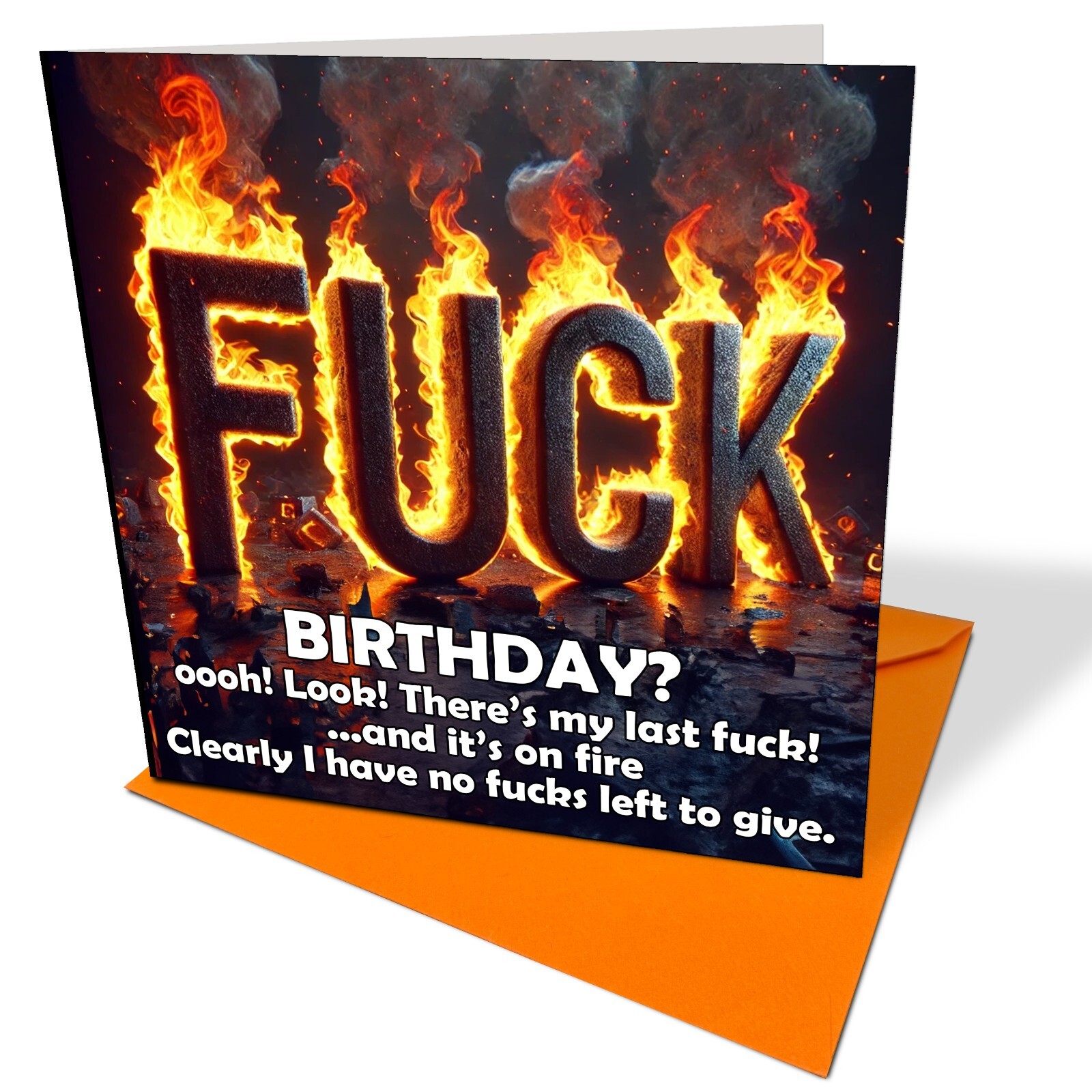 My Last F**k Is On Fire - Funny Novelty Birthday Card 18th 21st 30th 40th 50th