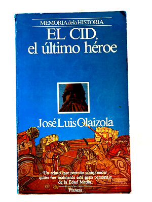 El CID, el último héroe por José Luis Olaizola - Ed. Planeta 1990 - Spanish C22