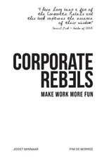 Corporate Rebels: Make work more fun, de Morree, Pim