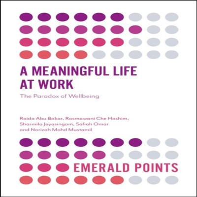 A Meaningful Life at Work Raida Abu Bakar Paperback Emerald Publi