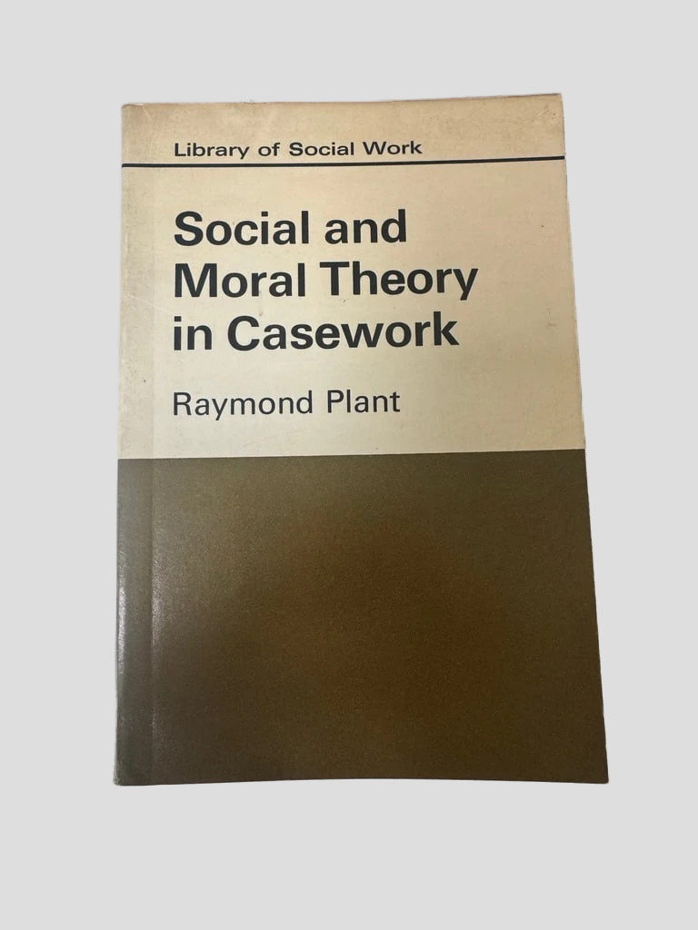 Social and Moral Theory in Casework Raymond Plant 1970 First Edition Paperback
