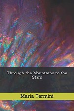 * Through the Mountains to the Stars: Adventures in Latin America by termini, M