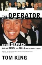 The Operator: David Geffen Builds, Buys, and Sells the New Hollywood - GOOD