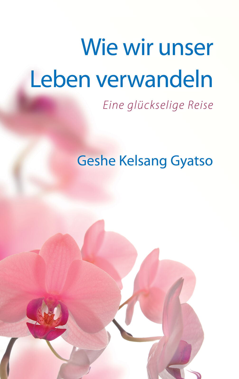 Thumbnail - Geshe Kelsang Gyatso / Wie Wir Unser Leben Verwandeln