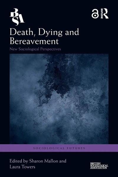 Death, Dying And Bereavement New Sociological Perspectives Sharon Mallon (U. A.)-image
