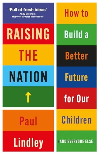 Raising the Nation: How to Build a Better Future for Our Childre