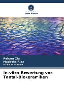 Rehana Zia (U. A.) | In-Vitro-Bewertung Von Tantal-Biokeramiken | Taschenbuch