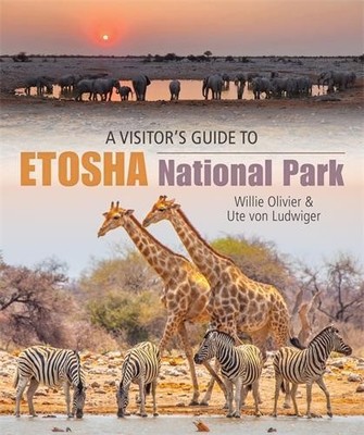 A Visitors Guide to Etosha National Park by Willie Olivier, ... - 9781779890337