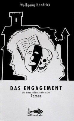 Das Engagement. Der etwas andere zeitkritische Roman	|	Wolfgang Handrick