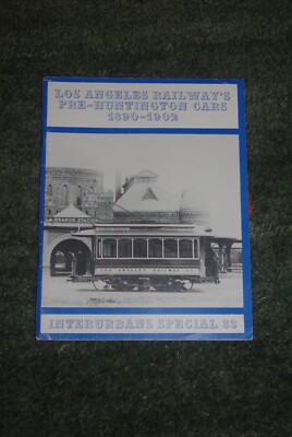 Los Angeles Railways Pre-Huntington Cars, 1890-1902 von Ira L. Swett 1962
