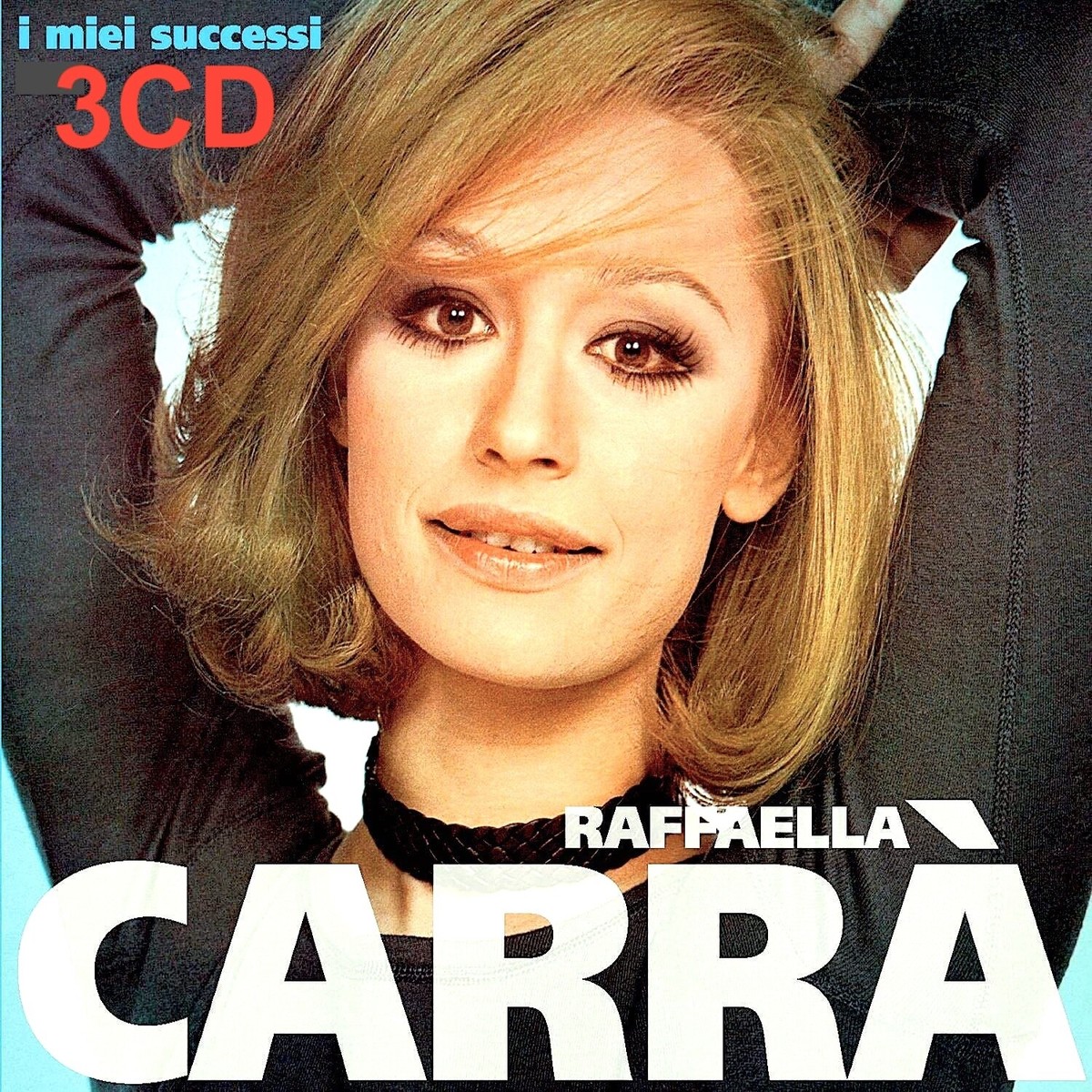 Raffaella Carra: I Miei Successi (Italian Songs Remastered) 3CD