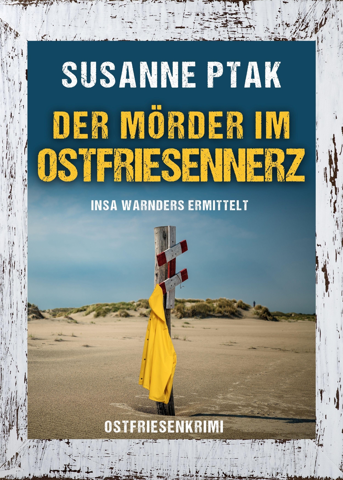 Susanne Ptak / Der Mörder Ostfriesennerz. Ostfriesenkrimi /
