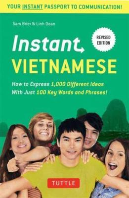 Instant Vietnamese : How to Express 1,000 Different Ideas With Just 100 Key W...