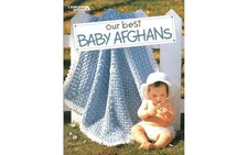Our Best Baby Afghans-54 Baby Blankets in a Variety of Crochet Styles and Co...