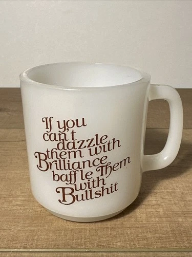 Vintage 1978 Glasbake Milk Glass Coffee Mug “If You Can’t Dazzle Them ..… B.S.”