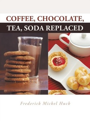 Huck - Coffee Chocolate Tea Soda Replaced - New paperback or softba - X555z