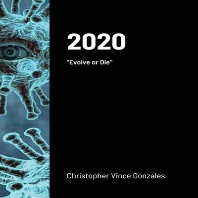 2020 ''Evolve or Die'' Christopher Gonzales Paperback Lulu Press In