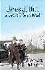 James J. Hill: A Great Life in Brief (Paperback or Softback)