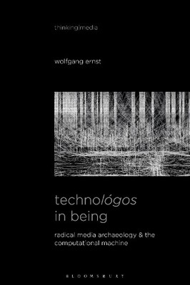 Wolfgang Ernst Technológos in Being (Paperback) Thinking Media (UK IMPORT)