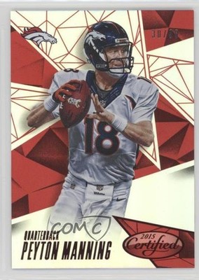 2015 Certified Mirror Red 30/99 Peyton Manning #49 HOF 2d9