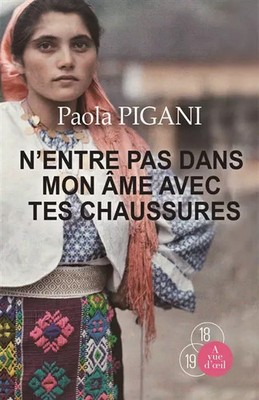 N'entre pas dans mon âme avec tes chaussures, Paola Pigani