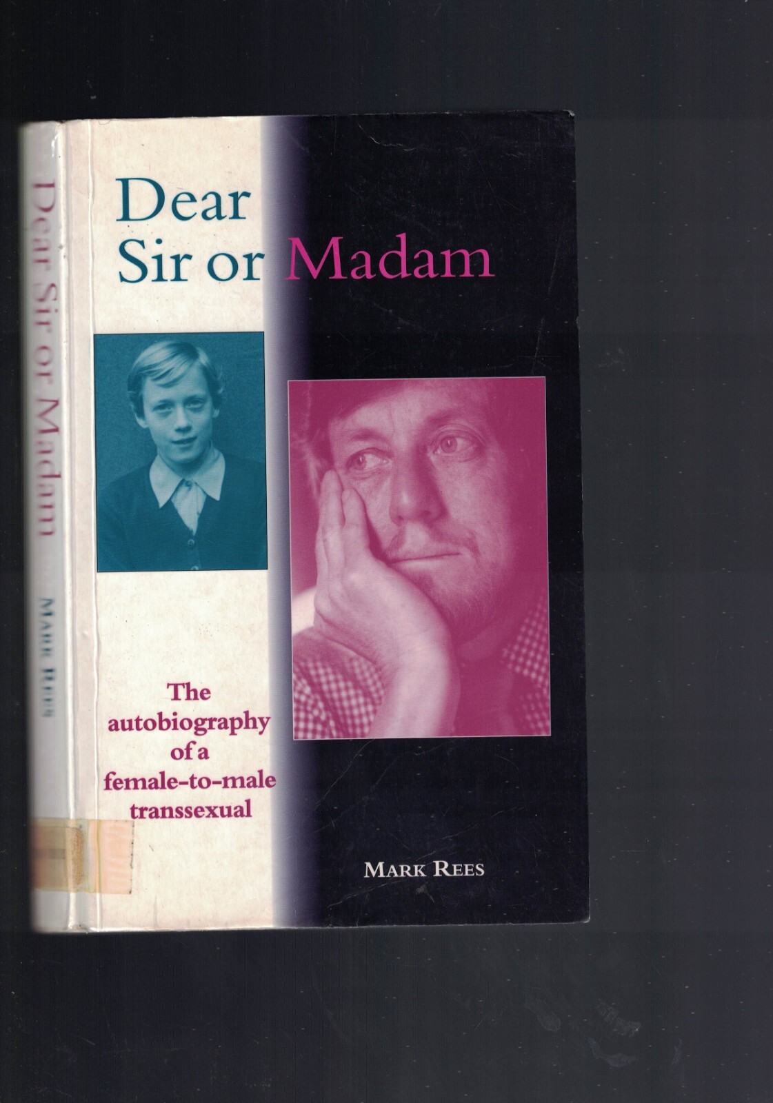 Dear Sir or Madam?: The Autobiography of a Female-to-Male Transsexual / M. REES