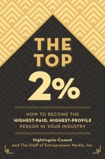 The Top 2%: How To Become The Highest-Paid, Highest-Profile Person In Your ...