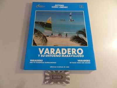 Varadero y su entorno Maravilloso. Varradero and its wondrous Surroundings. Cate