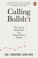 Calling Bullshit ~ Carl T. Bergstrom ~ 9780141987057