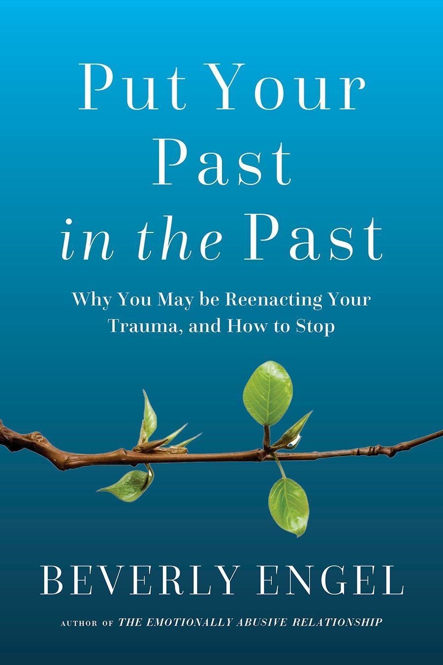 Put Your Past in the Past by Beverly Engel (Hardback Book)