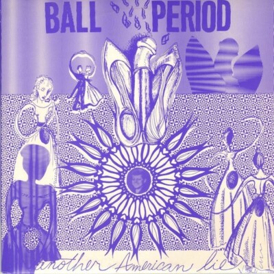 Ball - PERIOD (ANOTHER AMERICAN LIE) LP [Shimmy Disc; B.A.L.L.]