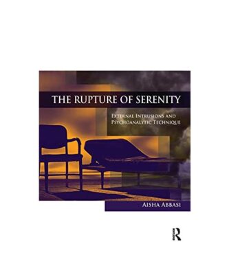 The Rupture of Serenity: External Intrusions and Psychoanalytic Technique, Aisha