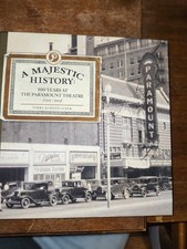 A Majestic History: 100 Years at the Paramount Theatre 1915 - 2015 Hardcover