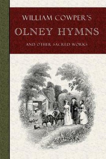 Classic Olney Hymns by William Cowper