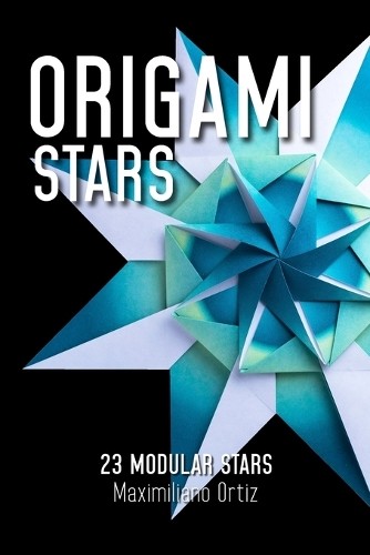 Maximiliano Ortiz Origami Stars (Tascabile) Origami Stars