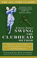 Ernest Jones' Swing The Clubhead method - paperback Ernest Jones