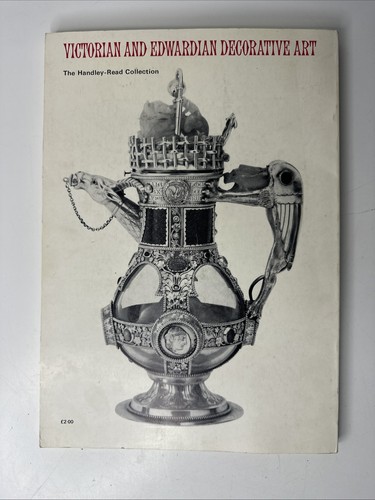 VICTORIAN AND EDWARDIAN DECORATIVE ART - THE HANDLEY-READ COLLECTION pb 1972 - Foto 2 di 5