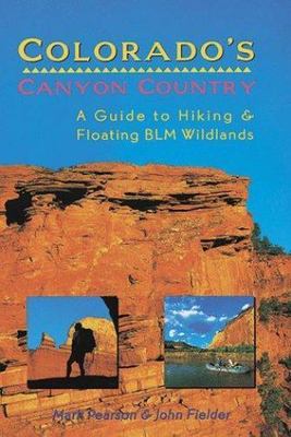 Colorado's Canyon Country by Pearson, Mark