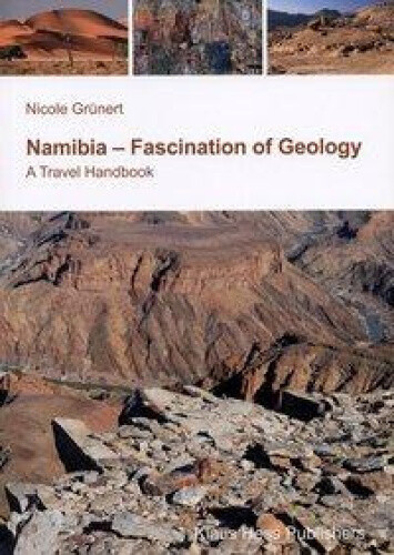 Namibia--Fascination of Geology: A Travel Handbook by Grünert, Nicole