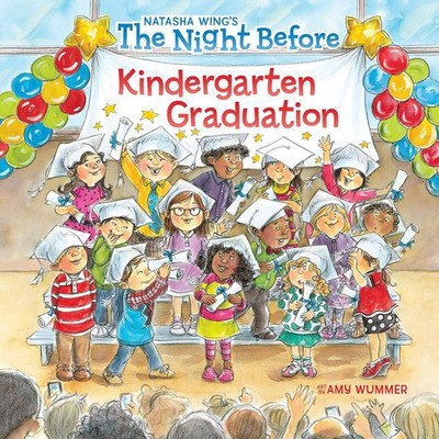 The Night Before Kindergarten Graduation Paperback by Natasha Wing