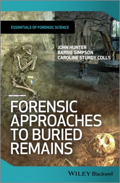 Forensic Approaches to Buried Remains by Barrie  Simpson (Paperback Book)