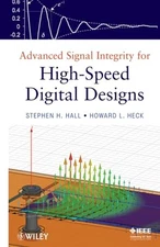 Advanced Signal Integrity for High-Speed Digital Designs by Hall