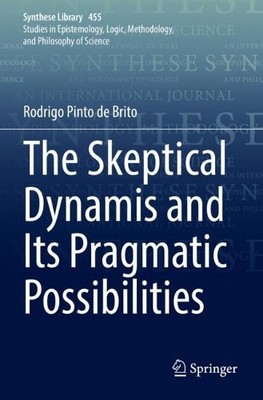 Die skeptische Dynamik und ihre pragmatischen Möglichkeiten - 9783030924096