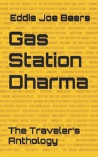 Gas Station Dharma: The Traveler's Anthology by Eddie Joe Beers Paperback Book