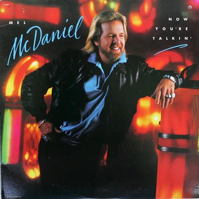 Mel McDaniel Now Youre Talkin NEAR MINT Capitol Vinyl LP