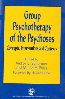 Group Psychotherapy of the Psychoses: Concepts, Interventions and Contexts. Fore